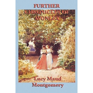 Further Chronicles of Avonlea (ISBN: 9781617200151)