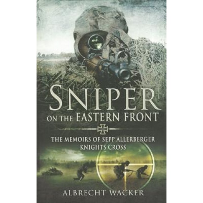 Sniper on the Eastern Front - A. Wacker