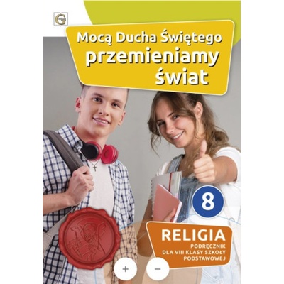 Religia. Szkoła podstawowa klasa 8. Mocą Ducha Św. przemieniamy świat. Karty pracy. Gaudium