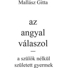 Az angyal válaszol - a szülők nélkül született gyermek