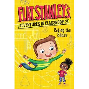 Flat Stanley's Adventures in Classroom 2e #2: Riding the Slides | Kate Egan, Nadja Sarell (ISBN: 9780063095007)