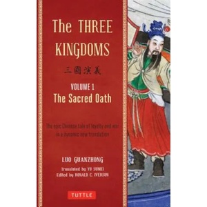 Three Kingdoms, Volume 1: The Sacred Oath | Luo Guanzhung (ISBN: 9780804843935)