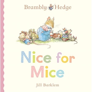Brambly Hedge: Nice for Mice (ISBN: 9780008794682)