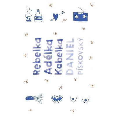 Rebelka Adélka kabelka - Daniel Pískovský