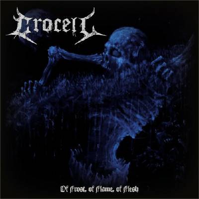 CROCELL - OF FROST, OF FLAME, OF FLESH 1 CD