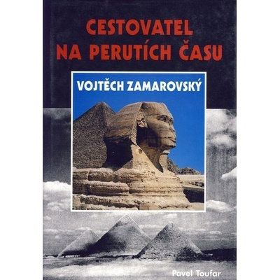 Cestovatel na perutích času Vojtěch Zamarovský