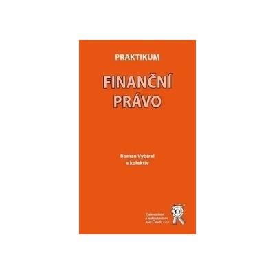 Praktikum finanční právo Roman Vybíral a kolektiv autorů