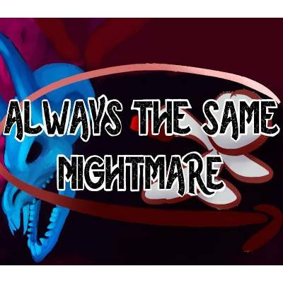 Always the Same Nightmare