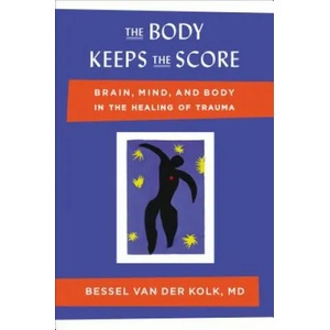 Body Keeps the Score | Bessel Van Der Kolk (2014)