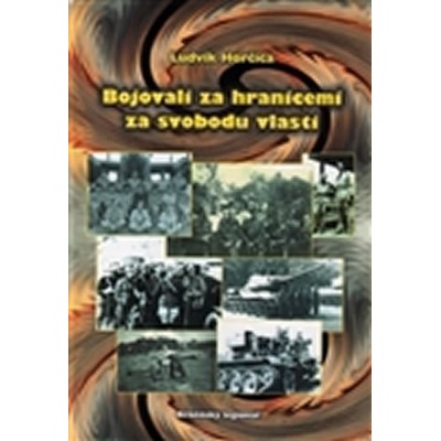 Bojovali za hranicemi za svobodu vlasti
