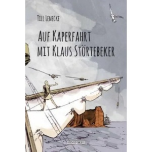 Auf Kaperfahrt mit Störtebeker | Till Lenecke (ISBN: 9783356020403)