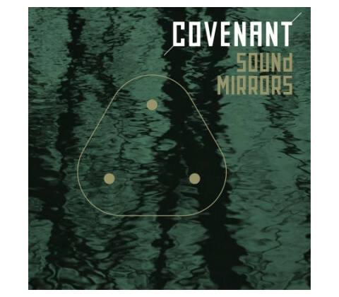 COVENANT - SOUND MIRRORS