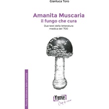 Amanita muscaria il fungo che cura Due testi della letteratura medica del '700