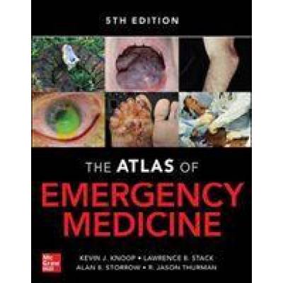 Atlas of Emergency Medicine | Kevin J. Knoop, Lawrence B. (VANDERBILT U NASHVILLE) Stack, Alan B. Storrow, R. Jason Thurman