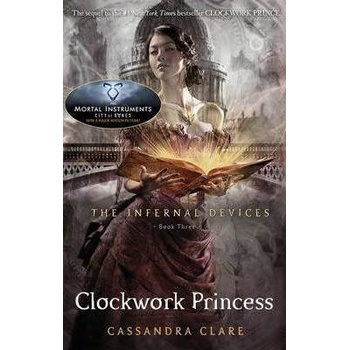The Infernal Devices 3: Clockwork Princess