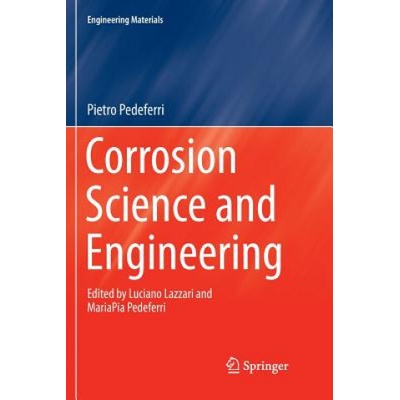Corrosion Science and Engineering (Pietro Pedeferri)(Brožovaná)