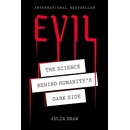 Evil: The Science Behind Humanitys Dark Side Shaw Julia
