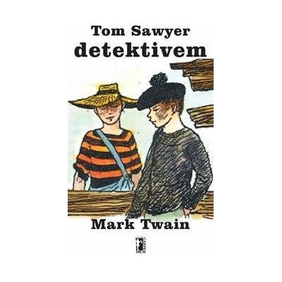 Tom Sawyer detektivem Mark Twain