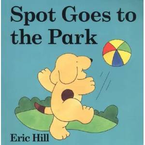 Spot Goes to the Park | Eric Hill (2003)
