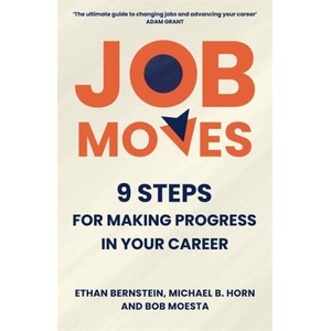 Job Moves | Ethan Bernstein, Michael B. Horn, Bob Moesta (2025)