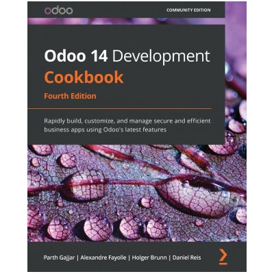 Odoo 14 Development Cookbook | Alexandre Fayolle, Holger Brunn