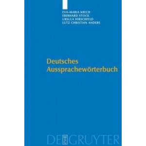 Deutsches Aussprachewoerterbuch | Eva-Maria Krech, Eberhard Stock, Ursula Hirschfeld, Lutz Christian Anders (ISBN: 9783110182026)