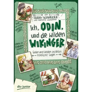 Ich, Odin, und die wilden Wikinger Götter und Helden erzählen nordische Sagen | Ramona Wultschner (ISBN: 9783423718851)