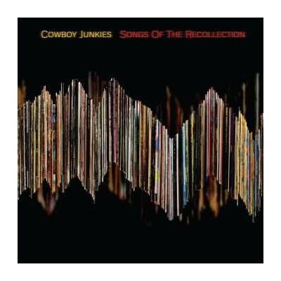 COWBOY JUNKIES - SONGS OF THE RECOLLECTION LP