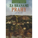 Tajemné stezky - Za branami Prahy: Tajemné stezky - Bauer Jan