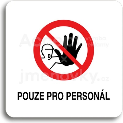 ACCEPT Piktogram pouze pro personál III - bílá tabulka - barevný tisk bez rámečku