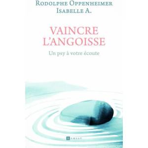 Vaincre l'Angoisse | Oppenheimer, A (ISBN: 9782812205705)