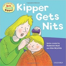 READ WITH BIFF, CHIP a KIPPER FIRST EXPERIENCES: KIPPER GETS NITS Oxford Reading Tree