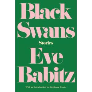 Black Swans: Stories (ISBN: 9781640090507)
