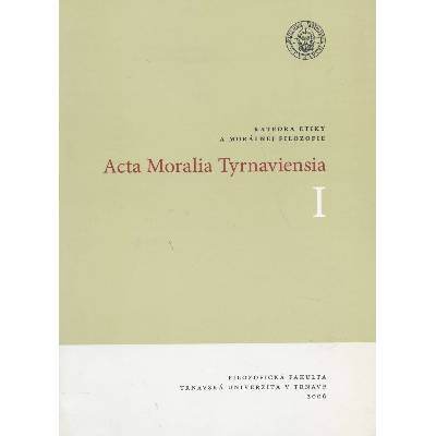 Acta Moralia Tyrnaviensia I -