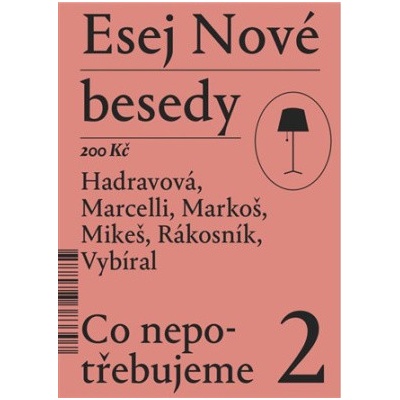 Esej Nové besedy 2 - Co nepotřebujeme