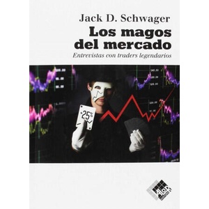 LOS MAGOS DEL MERCADO | JACK D. SCHWAGER (ISBN: 9788494276842)