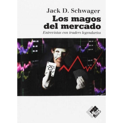 LOS MAGOS DEL MERCADO | JACK D. SCHWAGER