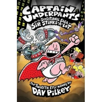Captain Underpants and the Sensational Saga o- Dav Pilkey