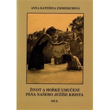 Život a hořké umučení pána našeho Ježíše Krista 2. - Anna K. Emmerichová