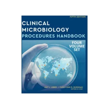 Clinical Microbiology Procedures Handbook, 5th Edi tion Multi-Volume