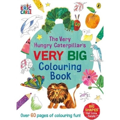 The Very Hungry Caterpillar's Very Big Colouring Book - Eric Carle