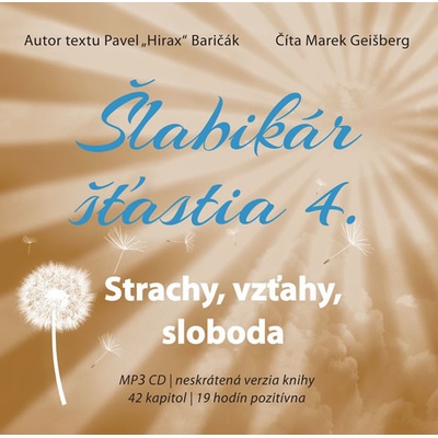 Šlabikár šťastia 4 - Strachy, vzťahy, sloboda - Pavel Hirax Baričák