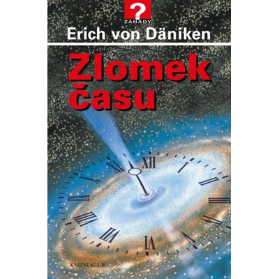 Zlomek času - von Däniken Erich