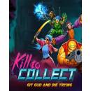 Kill to Collect