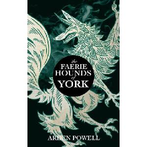 The Faerie Hounds of York (ISBN: 9798674866817)