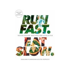 Run Fast. Eat Slow. | Shalane Flanagan, Elyse Kopecky (ISBN: 9781623366810)