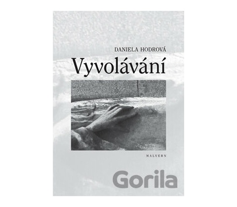 Vyvolávání - Daniela Hodrová