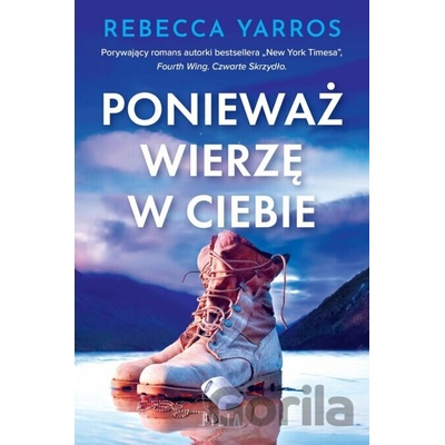 Ponieważ wierzę w ciebie - Rebecca Yarros