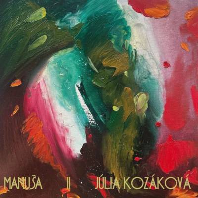 Júlia Kozáková - Manuša II LP