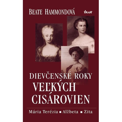 Dievčenské roky veľkých cisárovien